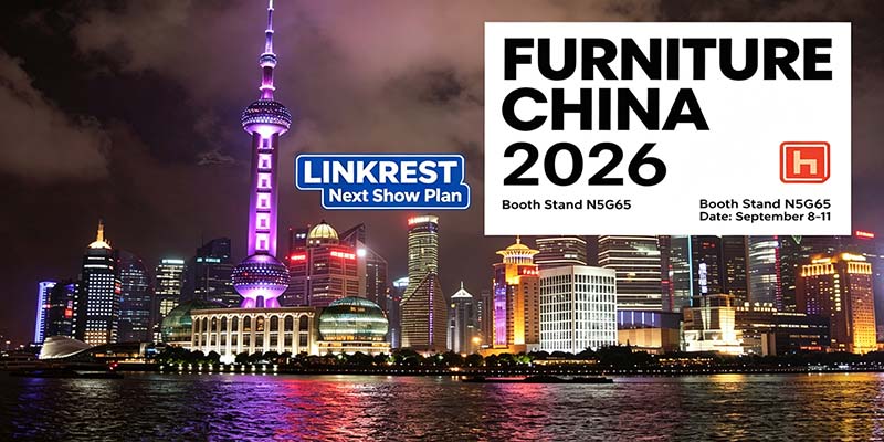 LINKREST Upcoming Exhibition Furniture China Shanghai